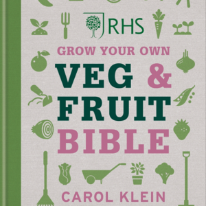 RHS Grow Own Veg & Fruit Bible