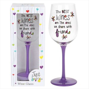 Just Saying Wine Glass Friends